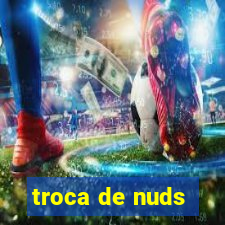 troca de nuds